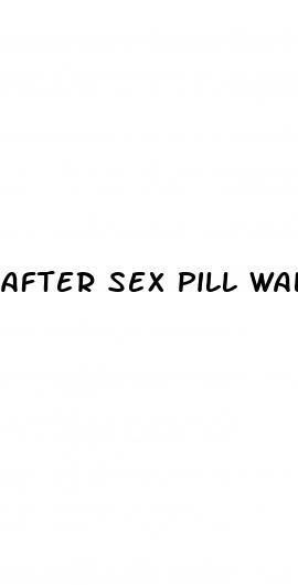 after sex pill walmart