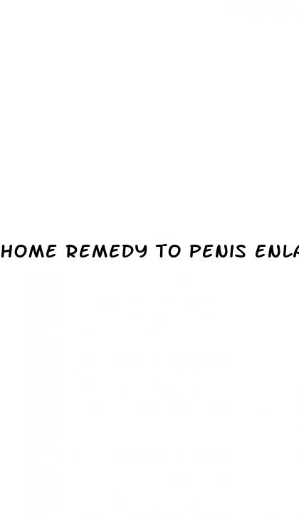 home remedy to penis enlargment