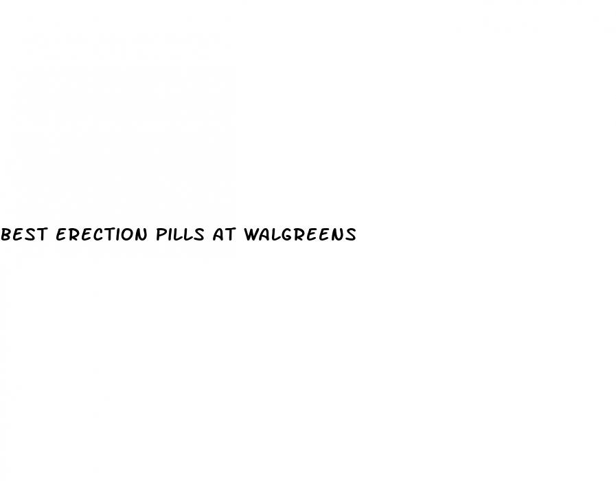 best erection pills at walgreens