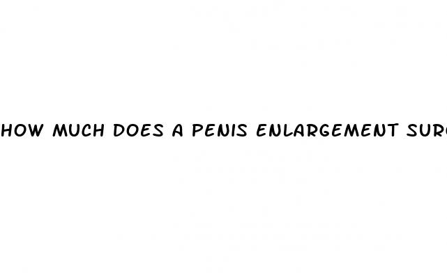 how much does a penis enlargement surgery cost