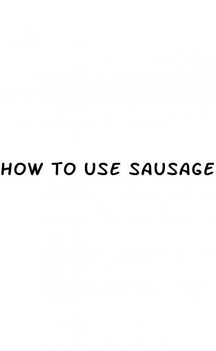 how to use sausage tree for penis enlargement