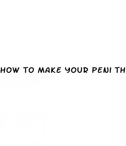 how to make your peni thicker naturally