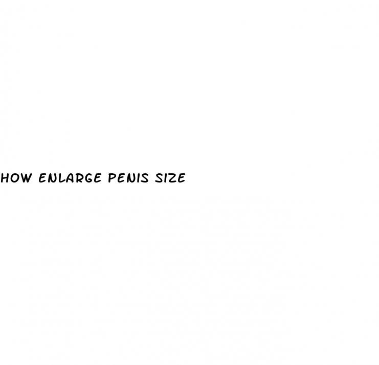 how enlarge penis size
