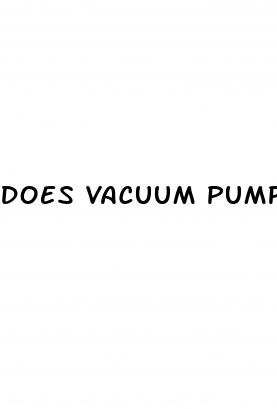 does vacuum pump really enlarging penis