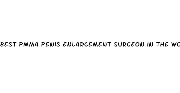 best pmma penis enlargement surgeon in the world