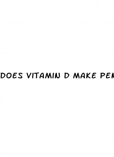 does vitamin d make penis erect