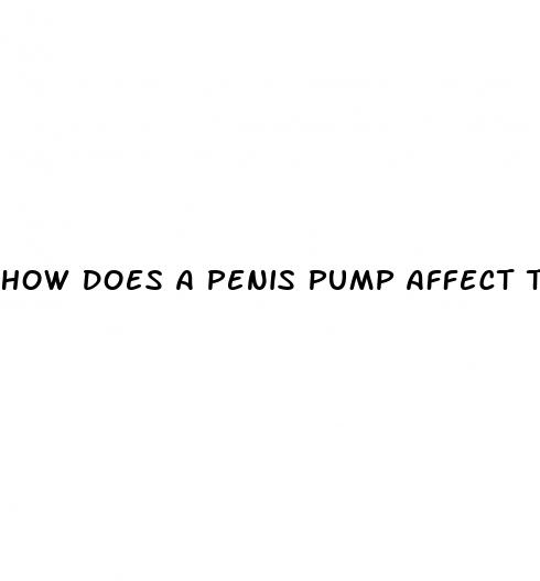 how does a penis pump affect the erection