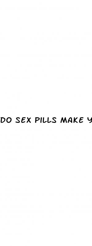 do sex pills make you horny