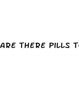 are there pills to make you last longer