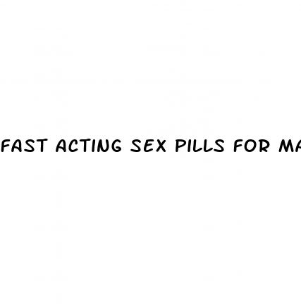 fast acting sex pills for males