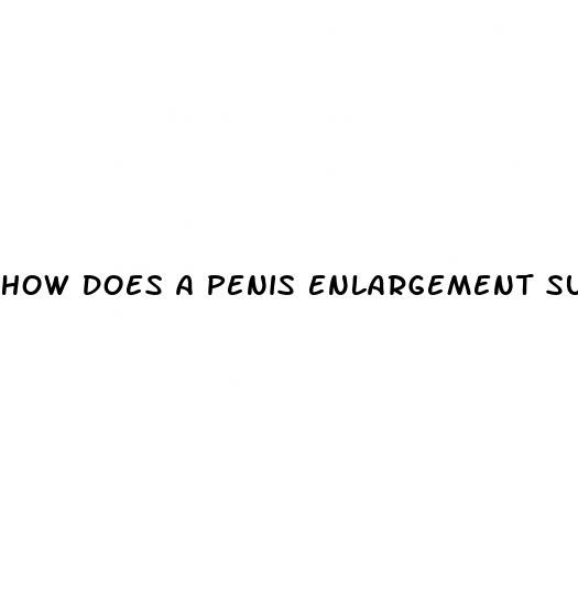 how does a penis enlargement surgery work