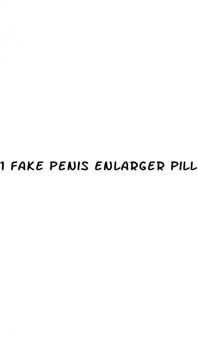 1 fake penis enlarger pill
