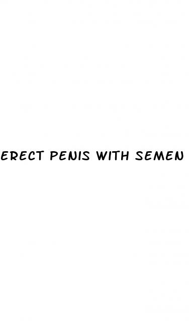 erect penis with semen on it