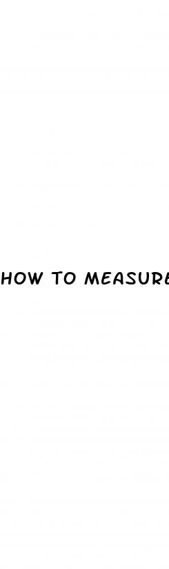 how to measure a erect penis