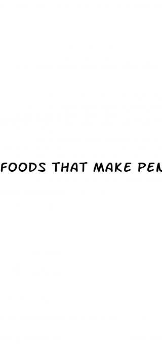 foods that make penis bigger