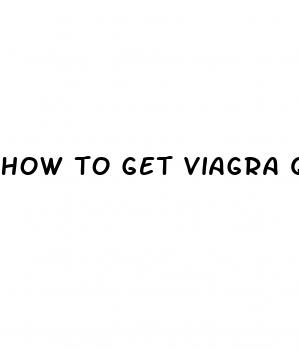 how to get viagra quick