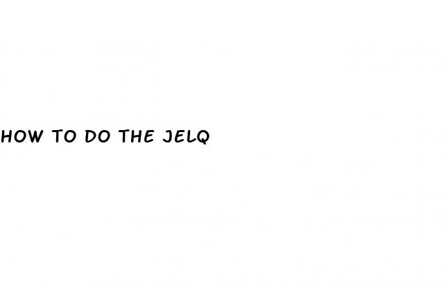 how to do the jelq