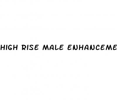 high rise male enhancement pills