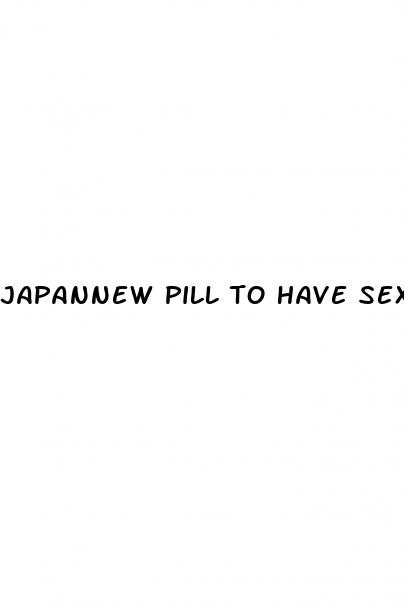 japannew pill to have sex longer and biger