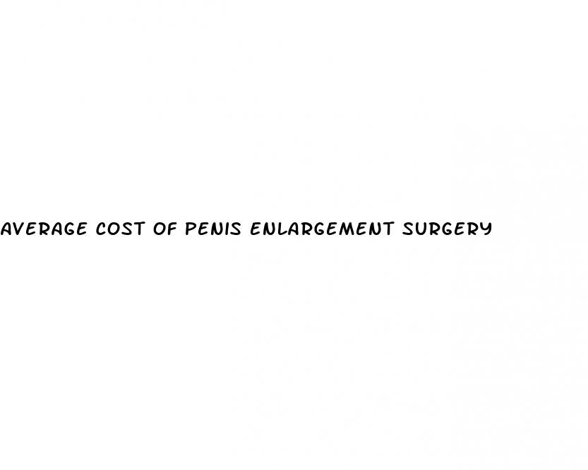 average cost of penis enlargement surgery