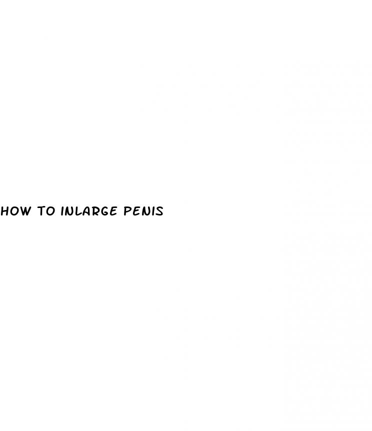 how to inlarge penis