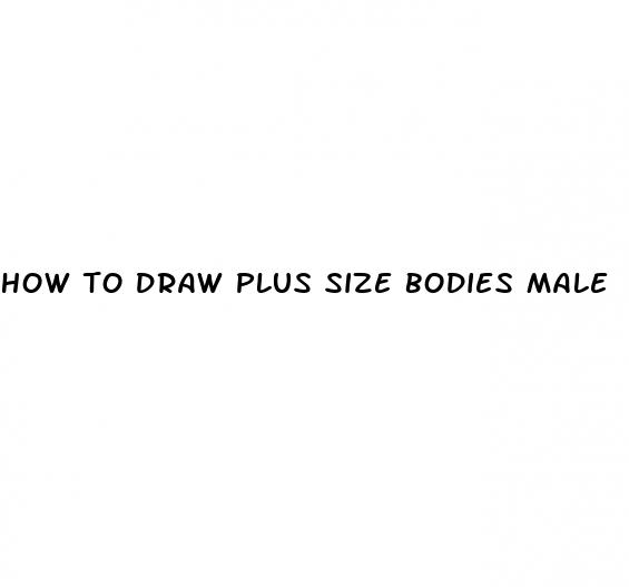 how to draw plus size bodies male