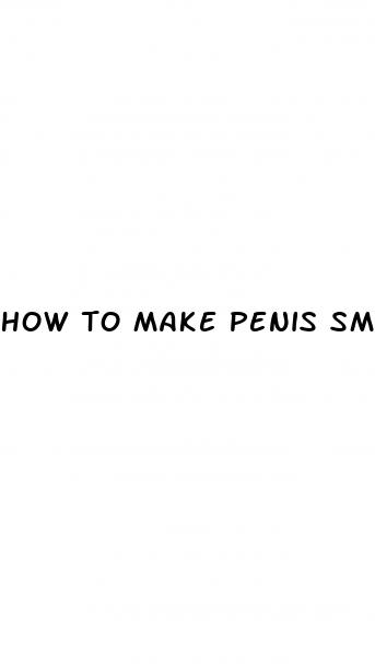 how to make penis small