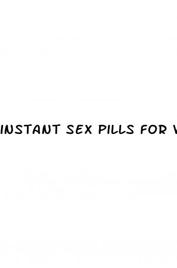 instant sex pills for women