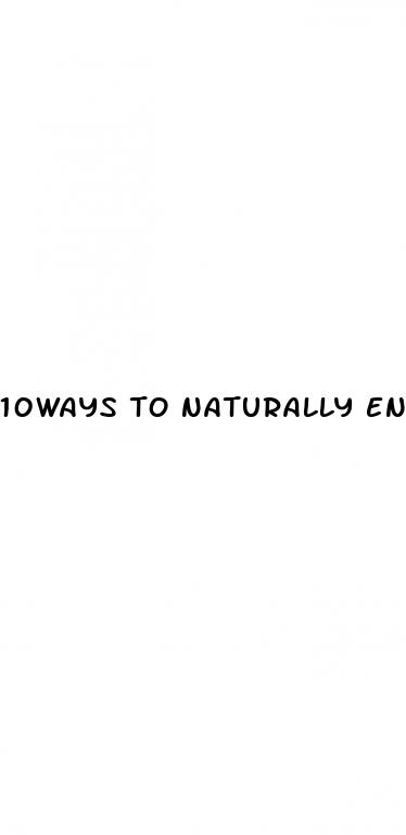 10ways to naturally enlarge you penis