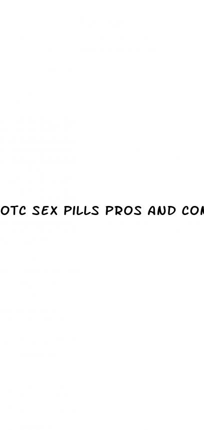 otc sex pills pros and cons