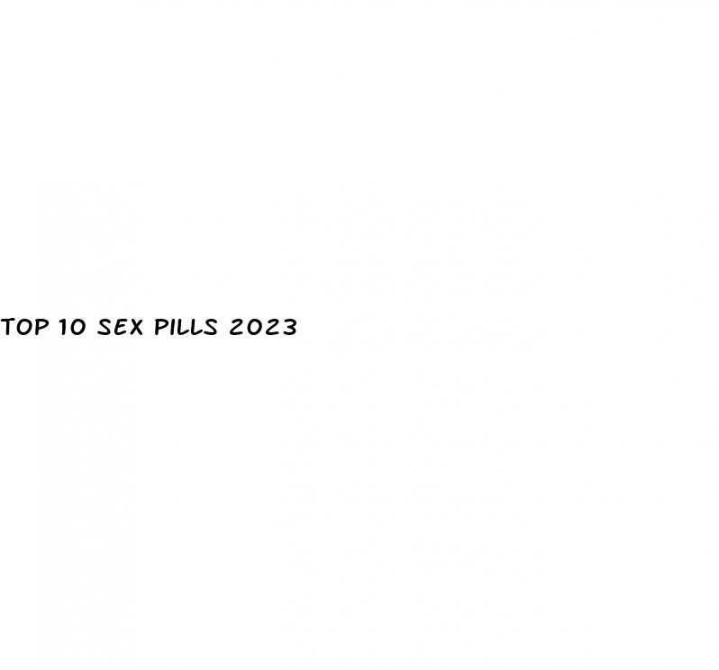 top 10 sex pills 2023