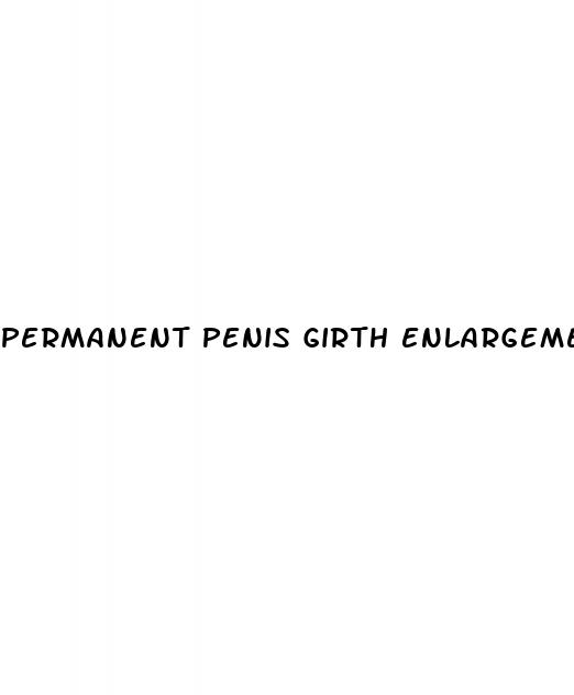 permanent penis girth enlargement 2023