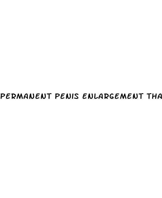 permanent penis enlargement that works