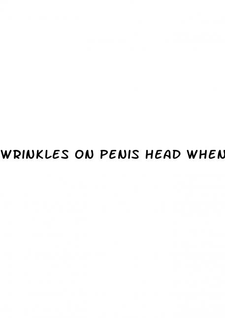 wrinkles on penis head when when erect