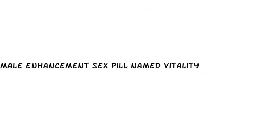 male enhancement sex pill named vitality