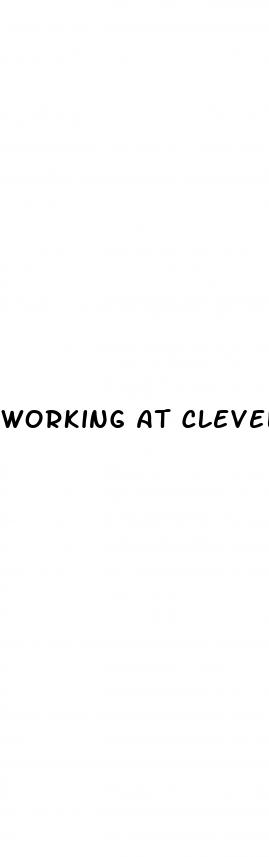 working at cleveland clinic