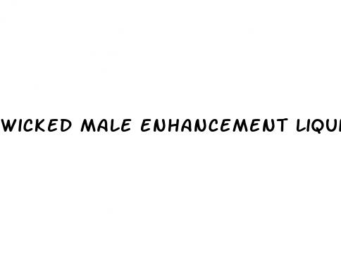 wicked male enhancement liquid