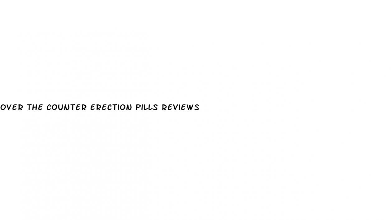 over the counter erection pills reviews