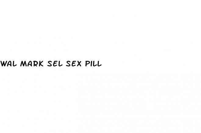 wal mark sel sex pill