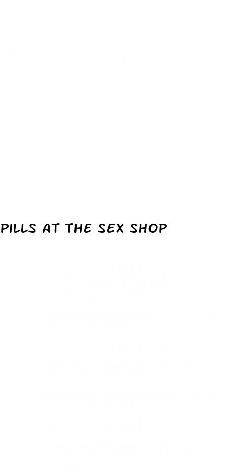 pills at the sex shop
