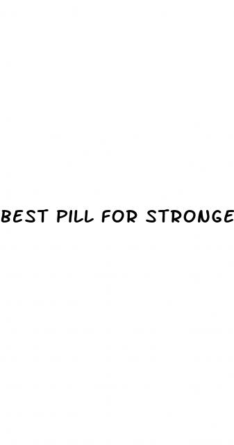 best pill for stronger erection