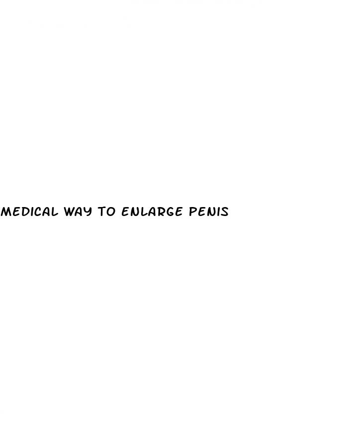 medical way to enlarge penis