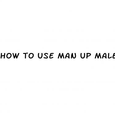 how to use man up male enhancement