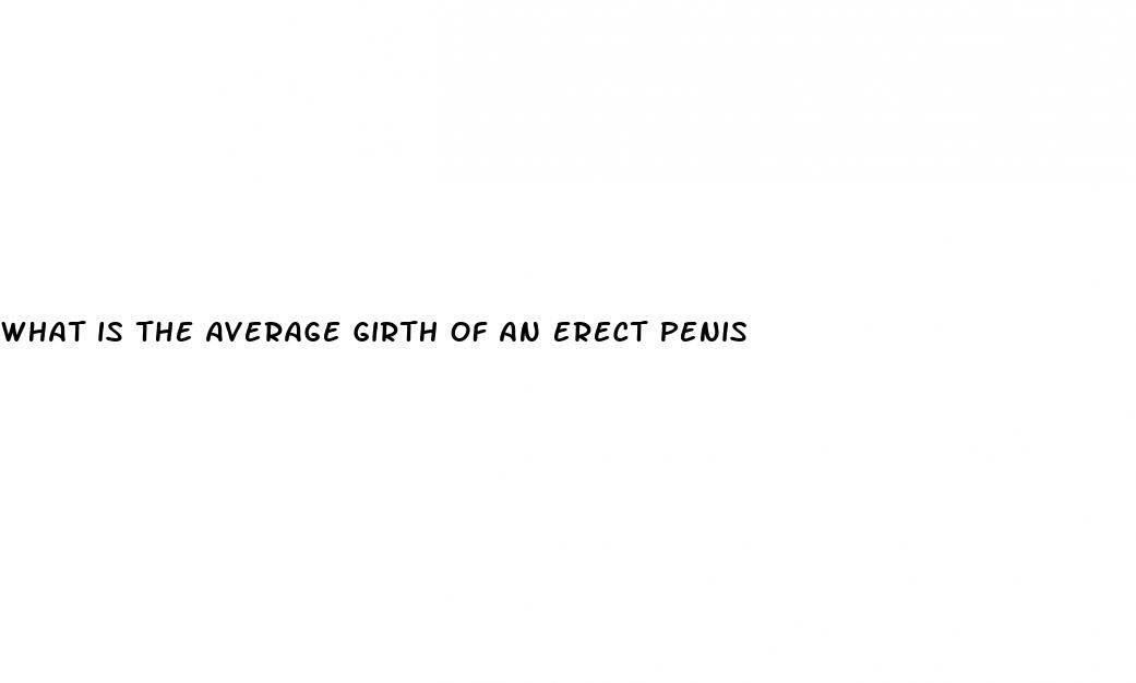 what is the average girth of an erect penis