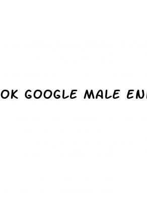 ok google male enhancement
