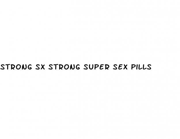 strong sx strong super sex pills