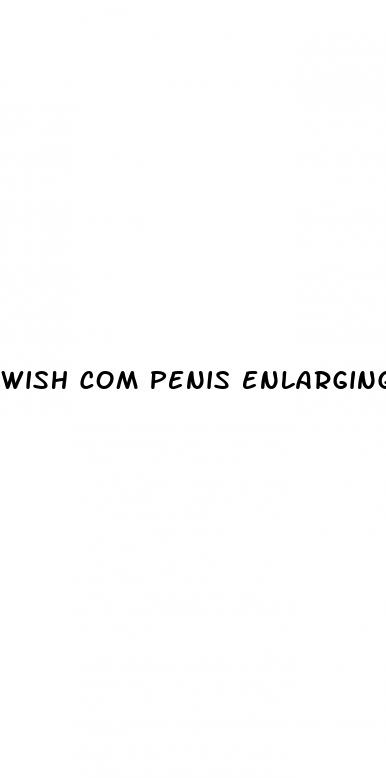 wish com penis enlarging