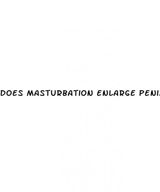 does masturbation enlarge penis
