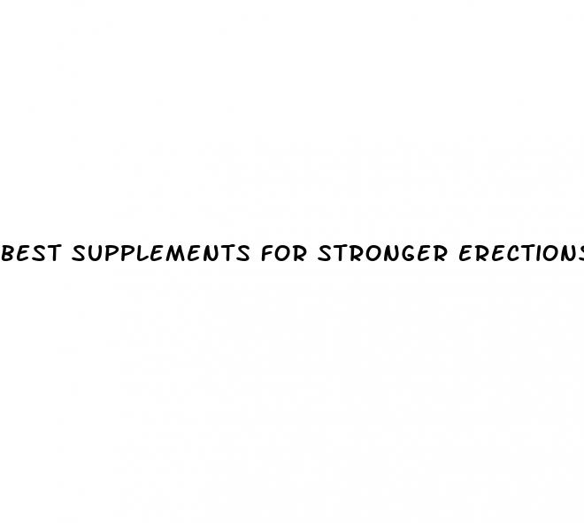 best supplements for stronger erections