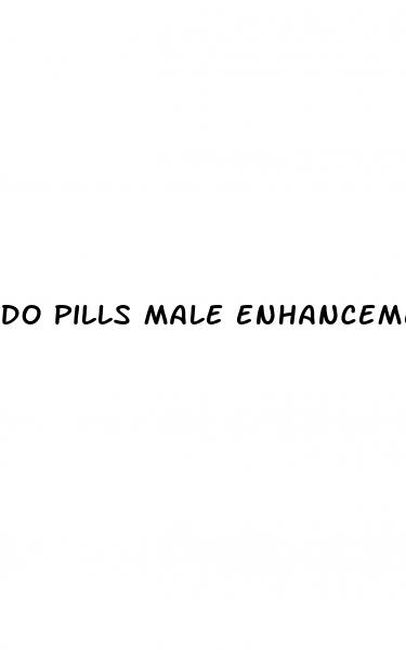 do pills male enhancement work